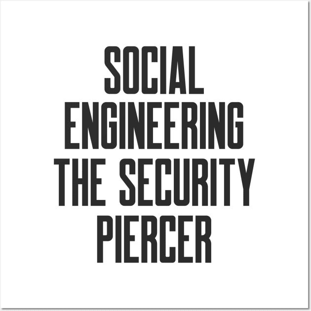 Cybersecurity Social Engineering The Security Piercer Wall Art by FSEstyle